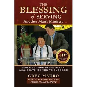 The Blessing Of Serving Another Man's Ministry: 7 Serving Secrets That Will Sent